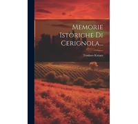 Memorie Istoriche Di Cerignola...