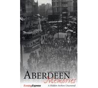 Memories Aberdeen : A Hidden Archive Uncovered
