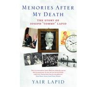 Memories After My Death: The Story of Joseph "Tommy" Lapid