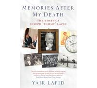 Memories After My Death: The Story of Joseph 'Tommy' Lapid