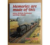 Memories are Made of This: More British Railways Working Steam (Railway Heritage)