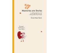 Memories are Stories: A self guided journal | Connect and Re-Vision your Story