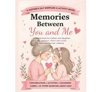 Memories Between You and Me: A Mother’s Day Keepsake & Activity Book for Mum and Daughter | Conversation Prompts, Colouring Pages, Card Templates & 50 Word Searches About Mum
