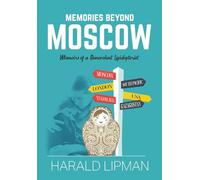 Memories Beyond Moscow: Memoirs of a Benevolent Lepidopterist