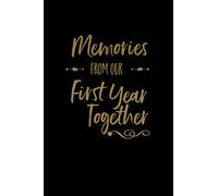 Memories From Our First Year Together: Lined Writing Journal Notebook, Anniversary Gift for Couples, Blank Book, Black Gold, 6" x 9"