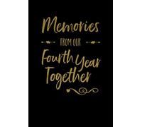 Memories From Our Fourth Year Together: Lined Writing Journal Notebook, 4th Anniversary Gift for Couples, Blank Book, Black Gold, 6" x 9"