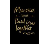 Memories From Our Third Year Together: Lined Writing Journal Notebook, 3rd Anniversary Gift for Couples, Blank Book, Black Gold, 6" x 9"