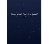 Memories I Can't Let Go Of