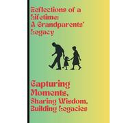 Memories in Motion: A Grandparents' Journal: Celebrating Family Stories Across Time and Treasure
