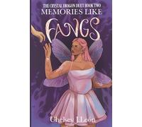 Memories Like Fangs: The Crystal Dragon Duet Book Two