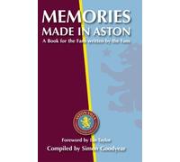 Memories made in Aston: A Book for the Fans written by the Fans