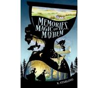 Memories, Magic, and Mayhem