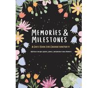 Memories & Milestones : A Guest Book For Graduation Party: 100 Pages for Well Wishes, Advice, and Unforgettable Moments