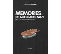 Memories of a Deceased Man: What if my death served a purpose?