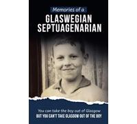 Memories of a Glaswegian Septuagenarian