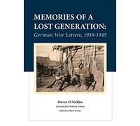 Memories of a Lost Generation: German War Letters, 1939 - 1945