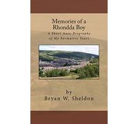 Memories of a Rhondda Boy: A Short Auto-Biography of My Formative Years