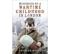 Memories of a Wartime Childhood in London