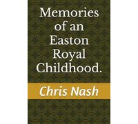 Memories of an Easton Royal Childhood.