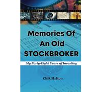 Memories of an Old Stockbroker: My Forty-Five Years of Investing