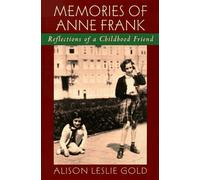 Memories of Anne Frank: Reflections of a Childhood Friend