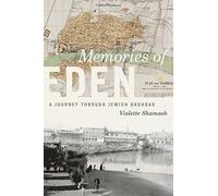 Memories of Eden: A Journey Through Jewish Baghdad (Jewish Lives)