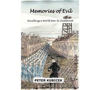 Memories of Evil: A World War II Childhood