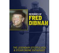 Memories of Fred Dibnah: The Legendary Steeplejack & Steam Engine Enthusiast