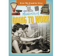 Memories of Going to Work