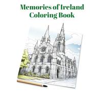 Memories of Ireland Coloring Book: Adult and Children's Coloring Book - Images of Ireland