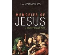 Memories of Jesus: A Journey through Time