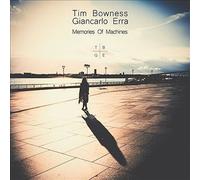 Memories of Machines by Tim Bowness/Giancarlo Erra (Record, 2022)
