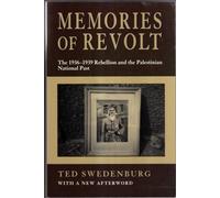 Memories of Revolt: The 1936-1939 Rebellion and the Palestinian National Past