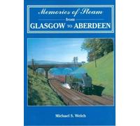 Memories of Steam from Glasgow to Aberdeen