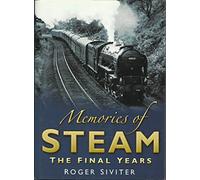 Memories of Steam: The Final Years