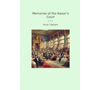 Memories of the Kaiser's Court (Classic Books)