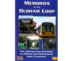 Memories Of The Oldham Loop Dvd: The Railway From Rochdale to Oldham & Manchester Victoria Past & Present