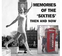 Memories of the 'Sixties' Then and Now