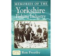 Memories of the Yorkshire Fishing Industry (Nostalgia)
