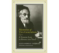 Memories of Two Generations: A Yiddish Life in Russia and Texas (Jews and Judaism: History and Culture)