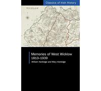 Memories of West Wicklow: 1813-1939 (Classics of Irish History)