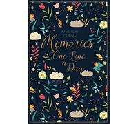 Memories: One Line a Day - A Five-Year Journal: Beautiful Mindfulness Diary - Daily Memory Book Gift Ideas - Flowers