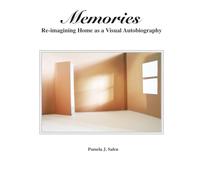 Memories: Re-imagining Home as a Visual Autobiography