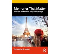 Memories That Matter: How We Remember Important Things