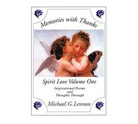 Memories With Thanks: Spirit Love Volume One – AuthorHouse