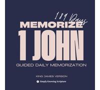 Memorize 1 John: Guided Daily Memorization - King James Version: 189 days, Journal and Tracker (Scripture Book Memorization)