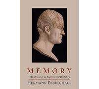 Memory; A Contribution to Experimental Psychology