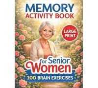Memory Activity Book for Senior Women: Large Print Word Search, Mazes, and Spot the Difference Puzzles with Bold Coloring Pages and Memory Prompts for Cognitive Health and Mental Clarity