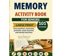 Memory and Activity Book for Seniors: Large Print Puzzles, Memories, Word Searches, Proverbs and Mental Exercises to Enjoy Without Screens