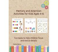 Memory and Attention Activities for Kids Ages 4-6: Fun tasks to help children focus and notice details (Memory & Attention Series)